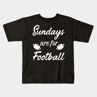 Sundays are for Football Kids T-Shirt